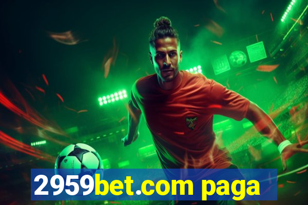 2959bet.com paga